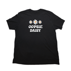 Oopsie Daisy Giant Shirt